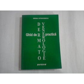 GHID DE DERMATO-VENEROLOGIE PRACTICA - IRINA STOICESCU